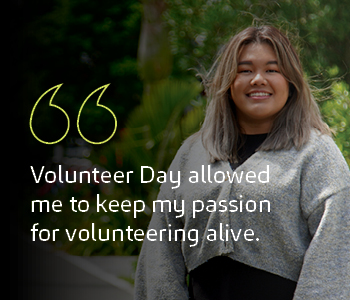 Quote from Angelika - Volunteer Day allowed me to keep my passion for volunteering alive.