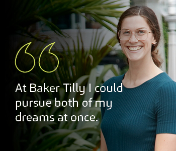 Quote from Hazel - At Baker Tilly I could pursue both of my dreams at once.